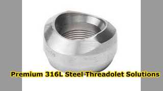 Encaixe de tubo Threadolet de aço inoxidável 316L de alta qualidade